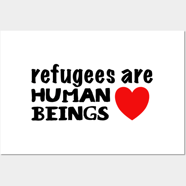 Refugees are Human Beings Wall Art by JustSomeThings